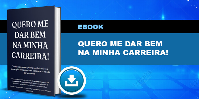 Ebook Quero me dar bem na minha carreira!
